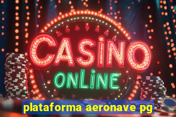 plataforma aeronave pg